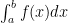 \int_a^b f(x)dx