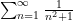 \sum_{n=1}^{\infty} \frac{1}{n^2+1}